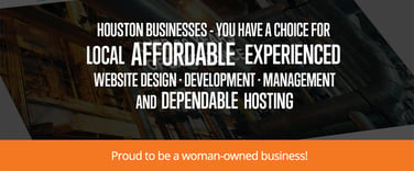 Houston Businesses - You have a choice for local, affodable, experienced web development and hosting