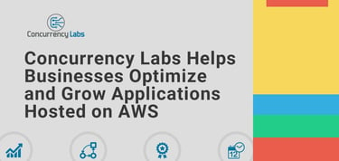 Concurrency Labs Helps Smbs Optimize And Grow Applications Hosted On Aws