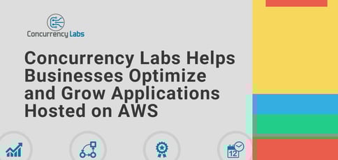 Concurrency Labs Helps Smbs Optimize And Grow Applications Hosted On Aws Concurrency Labs Helps Smbs Optimize And Grow Applications Hosted On Aws
