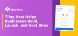 Tiiny Host Helps Businesses Build, Launch, and Host Websites with Drag-and-Drop Simplicity