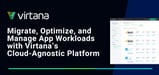 Migrate and Optimize Hybrid Cloud Servers with Virtana’s AIOps-Enabled Infrastructure Solution