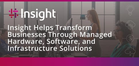 How Insight Transforms Businesses How Insight Transforms Businesses