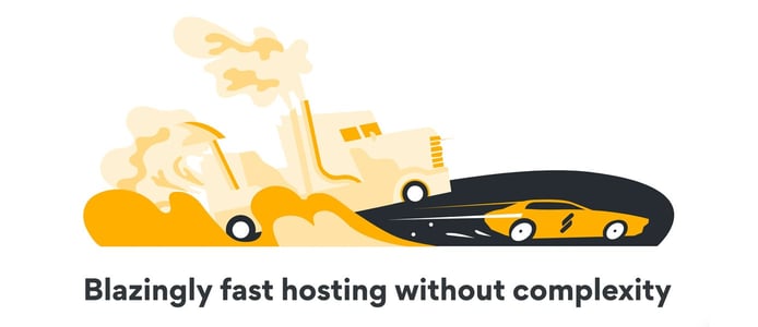 Blazingly fast hosting without complexity Blazingly fast hosting without complexity