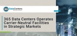 365 Data Centers Provides Colocation, Cloud, and Server Infrastructure Solutions Focused on Strategic Markets
