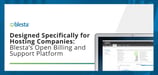 Blesta: An Open Customer Management, Billing, and Support Platform Designed Specifically for Hosting Companies