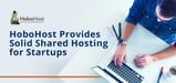 HoboHost Helps Startups Grow By Offering Solid Shared Hosting Services at Affordable Prices