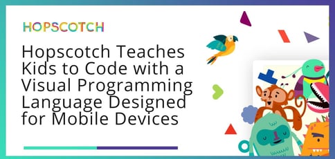 Hopscotch Teaches Kids To Code With Visual Programming For Mobile Devices