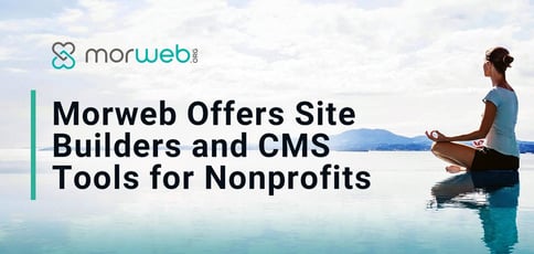 Morweb Offers Site Builders And Cms Tools For Nonprofits