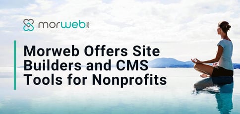 Morweb Offers Site Builders And Cms Tools For Nonprofits Morweb Offers Site Builders And Cms Tools For Nonprofits
