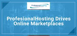 ProfesionalHosting Offers Hosting Services and Open-Source Tools to Help Ecommerce Businesses Grow
