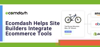 Ecomdash Helps Site Builders Save Time and Grow Businesses with Integrated Ecommerce Tools