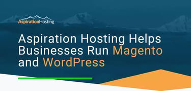 Aspiration Hosting Helps Businesses Run Magento And Wordpress