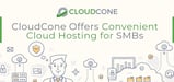 CloudCone Offers Convenient Cloud Hosting Solutions for SMBs, Enterprises, and Resellers