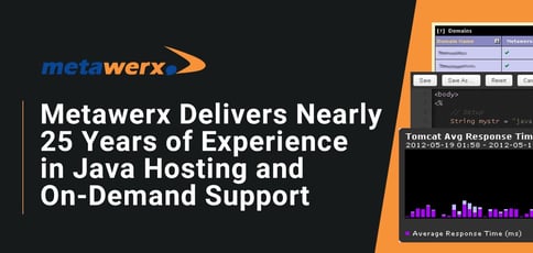Metawerx Delivers Java Hosting Expertise Metawerx Delivers Java Hosting Expertise