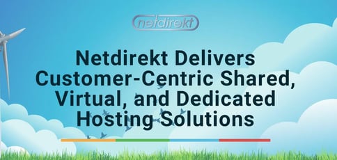 Netdirekt Delivers Customer Centric Hosting Solutions Netdirekt Delivers Customer Centric Hosting Solutions