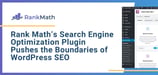 Rank Math’s Search Engine Optimization Plugin: Designed to Push the Boundaries of WordPress SEO