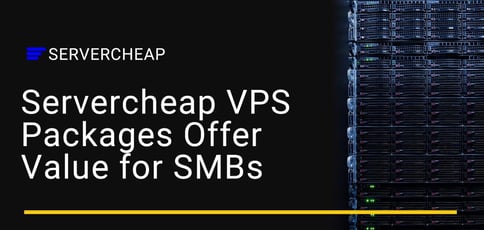 Servercheap Vps Packages Offer Value For Smbs Servercheap Vps Packages Offer Value For Smbs