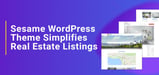 Sesame Offers Real Estate Professionals a Responsive WordPress Theme With Advanced Features and Intuitive Design