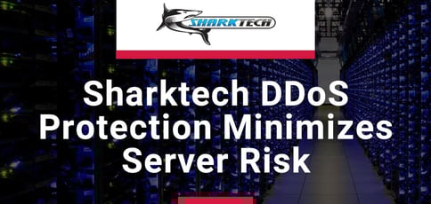 Sharktech Ddos Protection Minimizes Server Risk