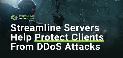Streamline Servers Help Protect Clients From Ddos Attacks Streamline Servers Help Protect Clients From Ddos Attacks