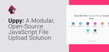 Uppy: An Open-Source File Uploader That Works Seamlessly with Companion’s Server-to-Server Communication Solution