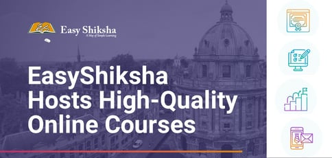 Easyshiksha Hosts High Quality Online Courses