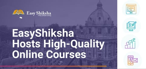 Easyshiksha Hosts High Quality Online Courses Easyshiksha Hosts High Quality Online Courses