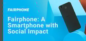Sustainability-Focused Hosts and Consumers, Further Your Cause with Fairphone: A Smartphone with Social Impact