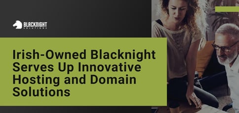 Blacknight Serves Up Innovative Hosting And Domain Solutions Blacknight Serves Up Innovative Hosting And Domain Solutions