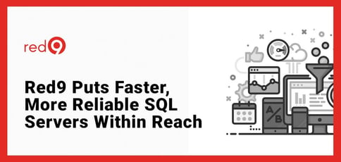 Red9 Puts Faster And Reliable Sql Servers Within Reach