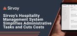 Sirvoy’s Cloud-Hosted Hospitality Management System Simplifies Administrative Tasks and Cuts Costs