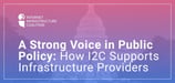 A Strong Advocate: How the Internet Infrastructure Coalition Supports Hosting Companies, MSPs, and Registrars