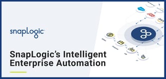 Accelerate Process Flow Across Apps and Deployments Hosted On-Prem or in the Cloud with SnapLogic’s iPaaS Enterprise Automation