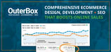 OuterBox Delivers Full-Service Ecommerce Website Building &amp; SEO to Help Clients Increase Sales &amp; Grow Online