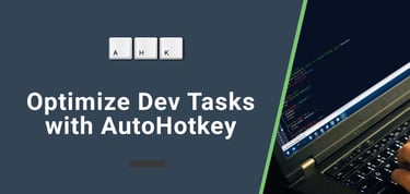 Optimize Dev Tasks With Autohotkey