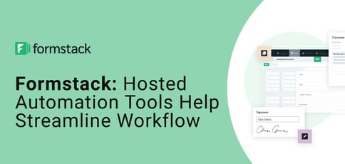 Formstack Hosted Automation Tools Help Streamline Workflows
