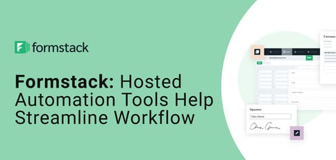 Formstack Hosted Automation Tools Help Streamline Workflows Formstack Hosted Automation Tools Help Streamline Workflows