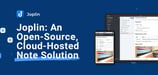 Joplin’s Open-Source, Cloud-Hosted Note Solution Keeps Users Organized Across Popular Applications