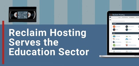 Reclaim Hosting Serves The Education Sector Reclaim Hosting Serves The Education Sector