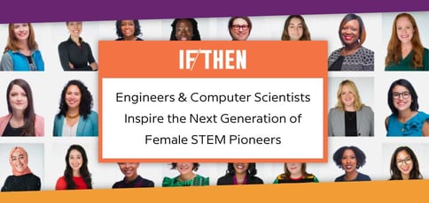 If Then Ambassadors Inspire The Next Generation Of Female Stem Pioneers