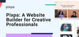 Pixpa: An All-In-One Website Builder That Helps Creatives and Photographers Showcase and Sell Their Work