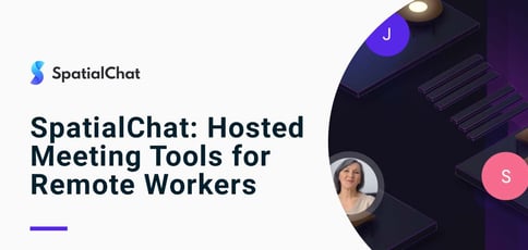 Spatialchat Offers Hosted Meeting Tools For Remote Workers