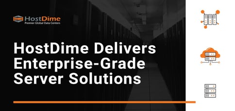 Hostdime Delivers Enterprise Grade Infrastructure Solutions Worldwide