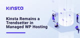 Catching Up with Team Kinsta: How The Company Remains a Trendsetter in Cloud-Powered, Premium WordPress Hosting