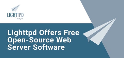 Lighttpd Offers Free Open Source Web Server Software Lighttpd Offers Free Open Source Web Server Software