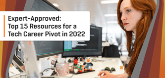 Our Top 15 Recommended Resources for Pivoting Into a Promising Tech Career in 2022