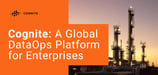 Cognite: An Industrial DataOps Platform that Helps Global Enterprises Leverage Data to Collaborate and Scale