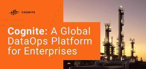 Cognite Is An Industrial Dataops Platform For Enterprises Cognite Is An Industrial Dataops Platform For Enterprises