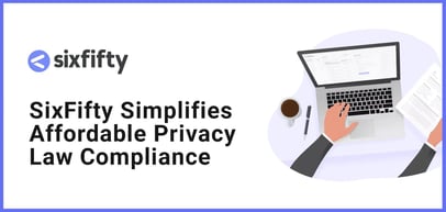 SixFifty’s Automated Legal Expertise Solutions Simplify Compliance and Privacy for Businesses Worldwide
