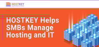 How HOSTKEY’s Dedicated Servers and IT Infrastructure Solutions Help Businesses Operate With Agility and Streamline Operations
